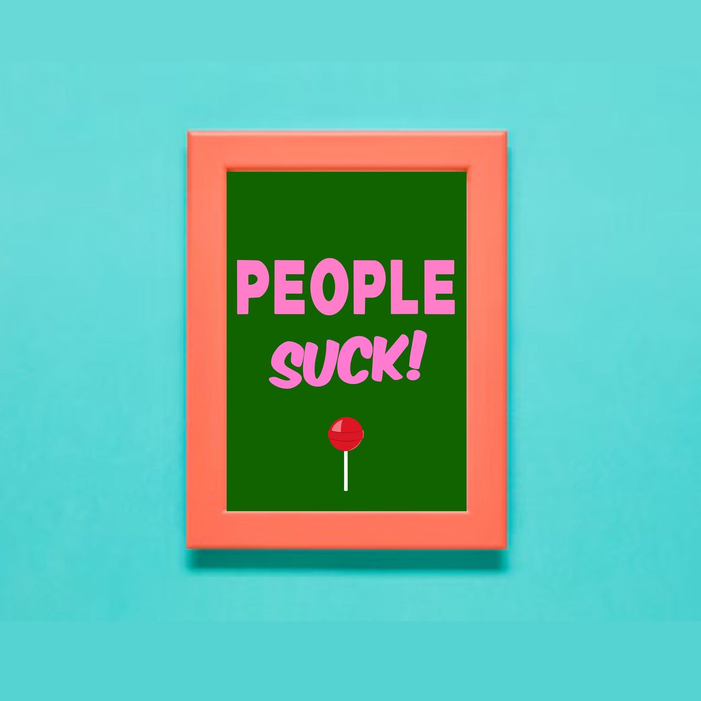 People Suck Digital Art Print