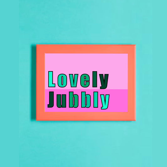 Lovely Jubbly Digital Print